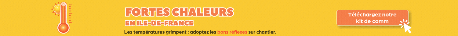 Les temperatures grimpent adoptez les bons reflexes sur chantier. 1500 x 120